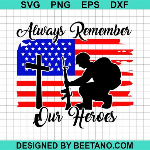 Always Remember Our Heroes Svg