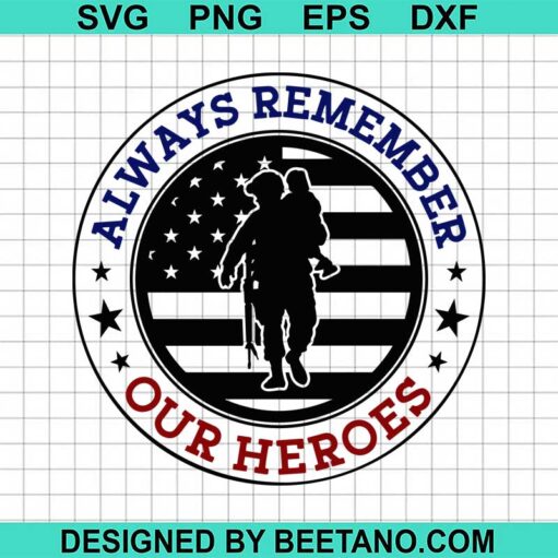 Always Remember Our Heroes SVG
