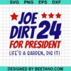 Joe Dirt 24 For President Svg