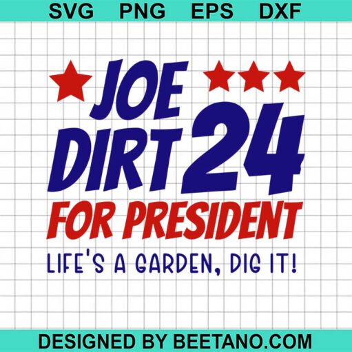 Joe Dirt 24 For President Svg