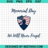 Memorial Day We Will Never Forget Svg