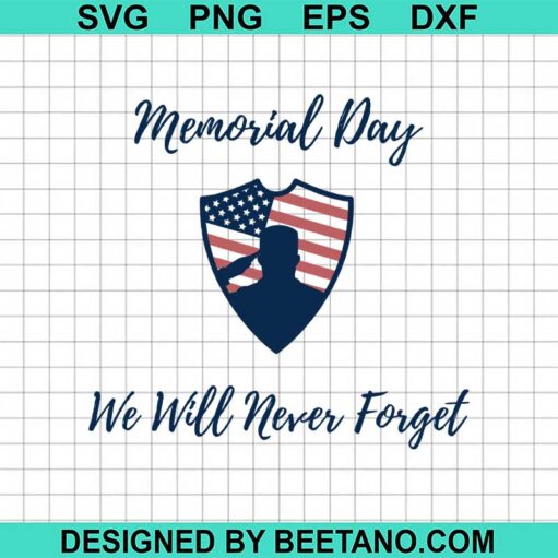 Memorial Day We Will Never Forget SVG