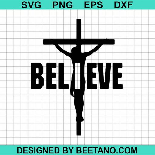 Believe Jesus Svg