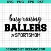 Busy Raising Ballers Svg