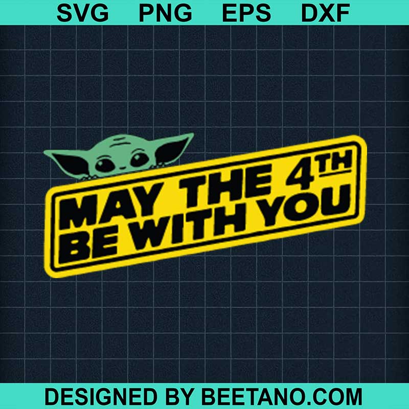 May The 4th Be With You SVG, Baby Yoda SVG, Star Wars Day SVG