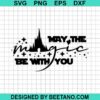 May The Magic Be With You Svg