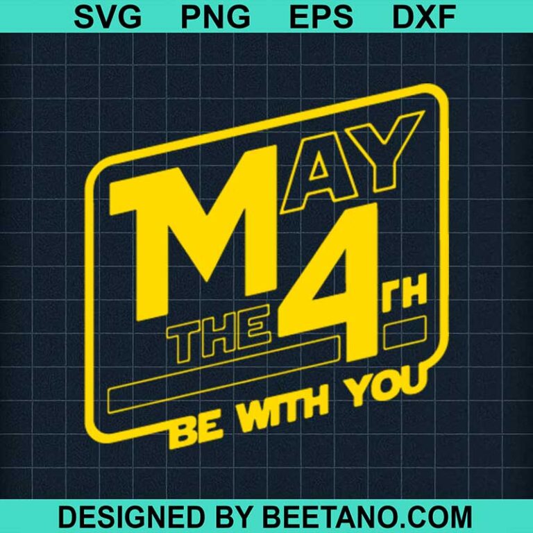 Star Wars 4th Be With You SVG, Star Wars Day SVG, Star Wars SVG