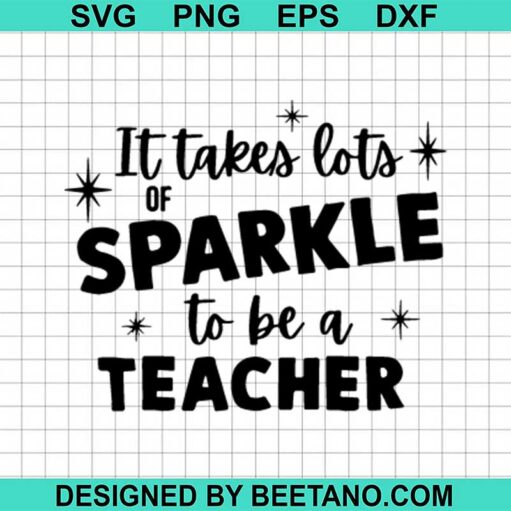 Sparkle To Be A Teacher Svg