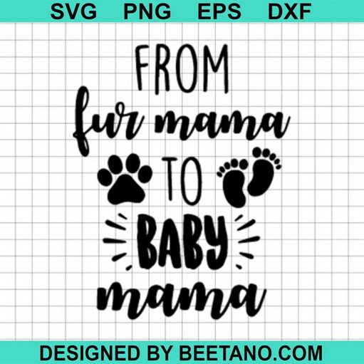 Fur Mama To Baby Mama Svg