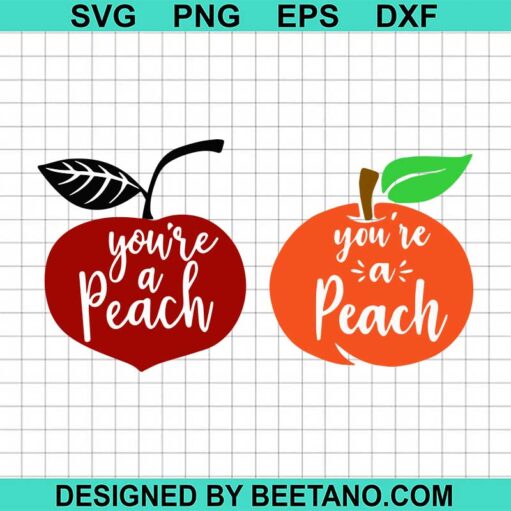 You'Re A Peach Svg