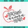Teaching Is A Work Of Heart Svg