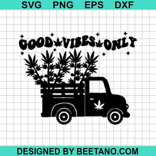 Weed Good Vibes Only Svg