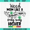 Weed Mom Like A Regular Mom Svg