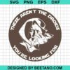 These Aren'T The Droids Svg