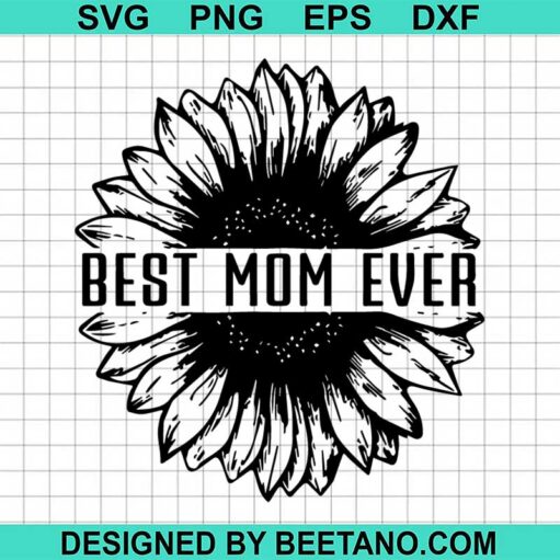 Sunflower Best Mom Ever Svg