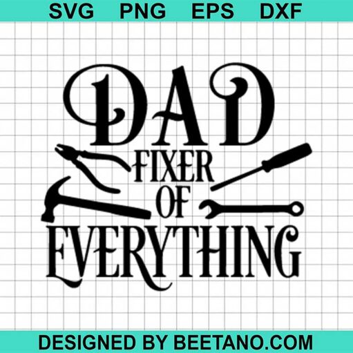 Dad Fixer Of Everything Svg