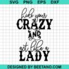 Hide Your Crazy And Act Like A Lady Svg