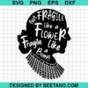 Ruth Ginsburg Flower Fragile Like A Bomb Svg