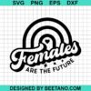 Females Are The Future Svg