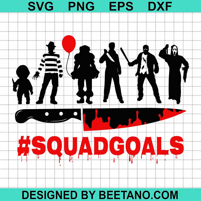 Horror Movie Squad Goals Svg Halloween Squad Goals Svg Horror Movies Killers Svg