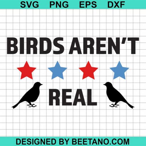 Birds Aren'T Real Svg