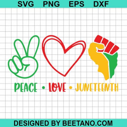Peace Love Juneteenth SVG