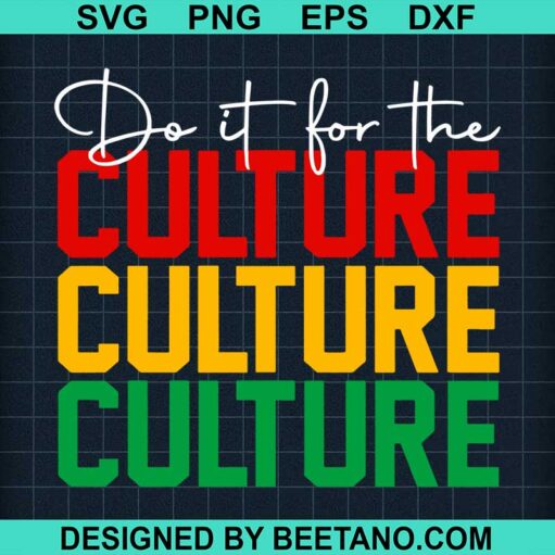 Do It For The Culture SVG