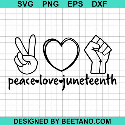 Peace Love Juneteenth SVG