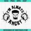 Hulk I'M Always Angry Svg