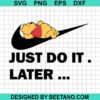 Just Do It Later Svg