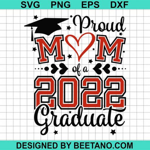 Proud Mom 2022 Graduate Svg