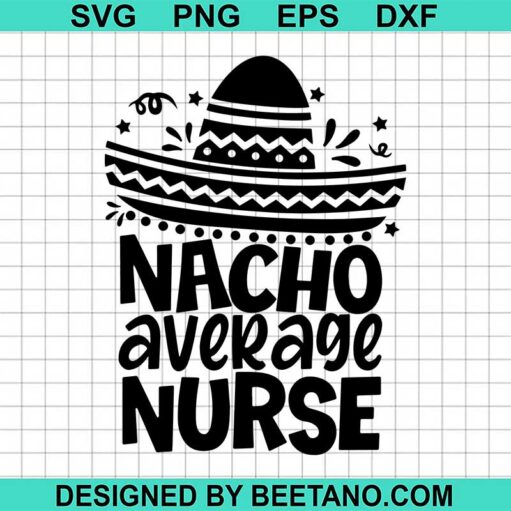 Nacho Average Nurse Svg