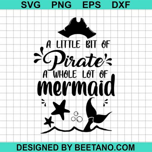 Little Out Of Pirate Whole Lot Of Mermaid Svg