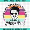 Keep Calm And Have A Mega Pint Svg