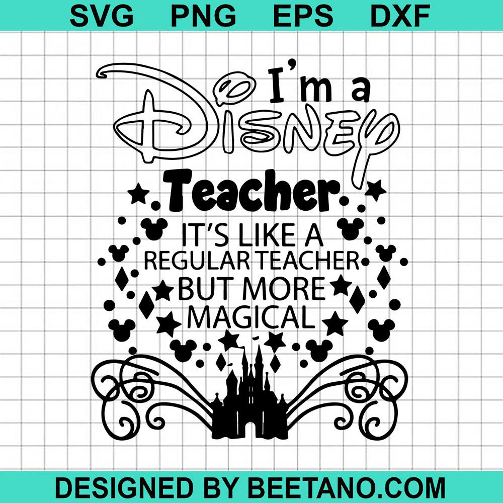 I'm A Disney Teacher SVG, Magical Teacher SVG, School SVG