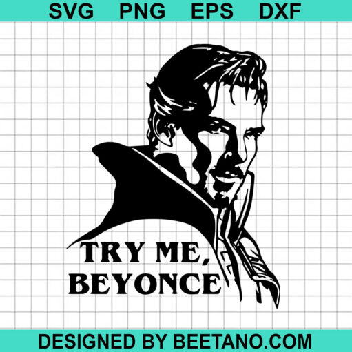 Dr Strange Try Me Beyonce Svg