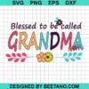 Blessed To Be Called Grandma Svg