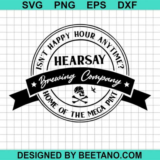 Hearsay Happy Hour Anytime Svg