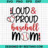 Loud And Proud Baseball Mom Svg