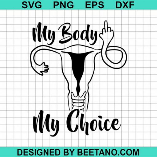 Uterus My Body My Choice Svg
