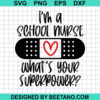 I'M A School Nurse Svg