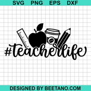 Teacher life SVG, Teacher SVG, Teacherlife SVG