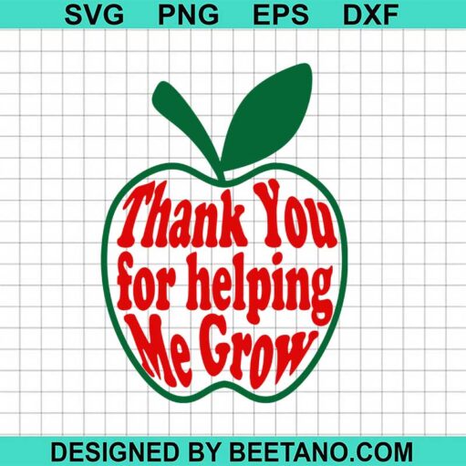 Thank You For Helping Me Grow Svg