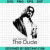 Just Call Me The Dude Svg