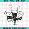 No Uterus No Opinion Svg