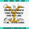 Beth Dutton Some Women Svg