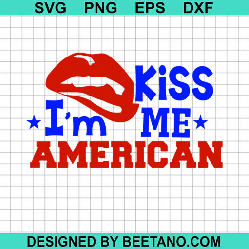 Kiss me I'm American SVG