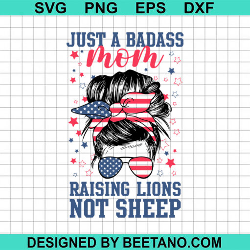 Badass Mom Rasing Lions Not Sheep SVG