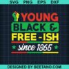 Young Black And Freeish Svg