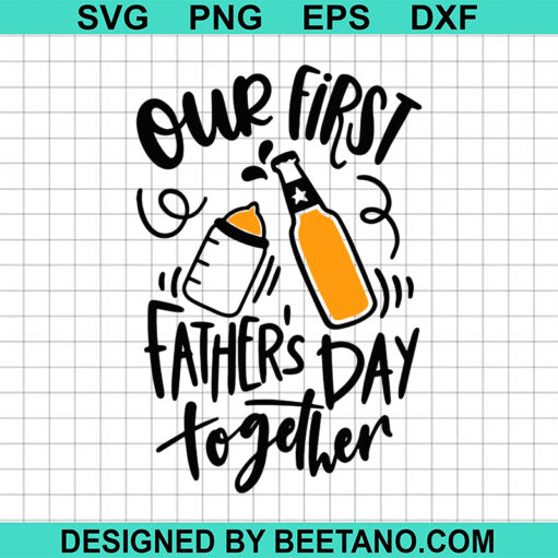Our First Father'S Day Together Svg